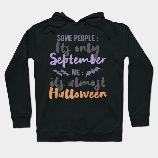 Its almost Halloween, halloween gift idea 2022 Hoodie by Myteeshirts